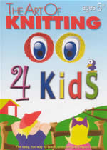 THE ART OF KNITTING 4 KIDS Ages 5+ - Click Image to Close